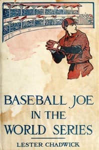 Baseball Joe in the World Series; or, Pitching for the Championship book cover
