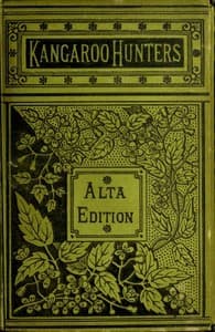 The Kangaroo Hunters; Or, Adventures in the Bush