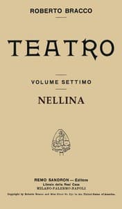 Nellina: Dramma in tre atti
(Taken from Roberto Bracco Teatro, Vol. VII) book cover