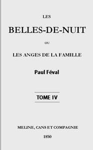 Les belles-de-nuit; ou, les anges de la famille. tome 4