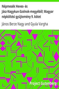 Népmesék Heves- és Jász-Nagykun-Szolnok-megyéből; Magyar népköltési gyüjtemény 9. kötet