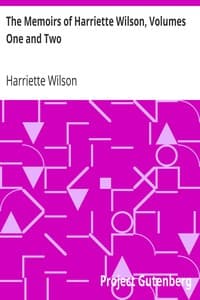 The Memoirs of Harriette Wilson, Volumes One and Two
Written by Herself book cover