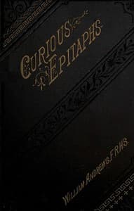 Curious Epitaphs, Collected from the Graveyards of Great Britain and Ireland. book cover