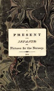 A Present for Infants; or, Pictures for the Nursery book cover