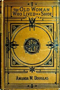 The Old Woman Who Lived in a Shoe; Or, There's No Place Like Home book cover