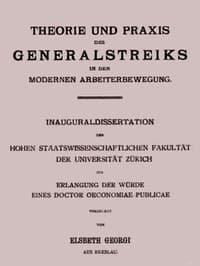Theorie und Praxis des Generalstreiks in der modernen Arbeiterbewegung
Inauguraldissertation