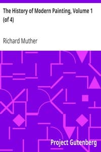 The History of Modern Painting, Volume 1 (of 4)
Revised edition continued by the author to the end of the XIX century