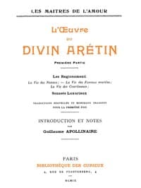 L'oeuvre du divin Arétin, première partie
Introduction et notes par Guillaume Apollinaire