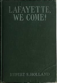 Lafayette, We Come!
The Story of How a Young Frenchman Fought for Liberty in America and How America Now Fights for Liberty in France book cover