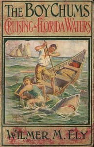 The Boy Chums Cruising in Florida Waters
or, The Perils and Dangers of the Fishing Fleet