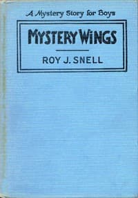 Mystery Wings
A Mystery Story for Boys
