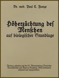 Höherzüchtung des Menschen auf biologischer Grundlage.
Vortrag