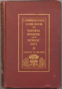 A Comprehensive Guide-Book to Natural, Hygienic and Humane Diet