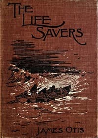 The Life Savers: A story of the United States life-saving service book cover