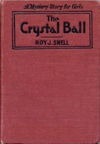 The Crystal Ball
A Mystery Story for Girls