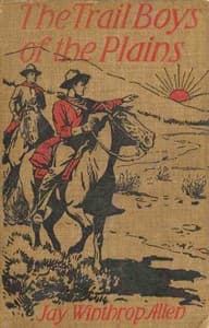 The Trail Boys of the Plains; Or, The Hunt for the Big Buffalo