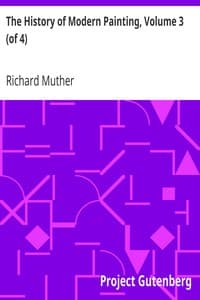 The History of Modern Painting, Volume 3 (of 4)
Revised edition continued by the author to the end of the XIX century