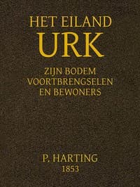 Het Eiland Urk: Zijn Bodem, voortbrengselen en bewoners book cover