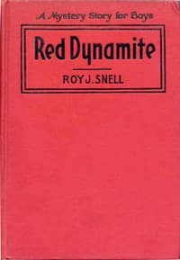 Red Dynamite
A Mystery Story for Boys