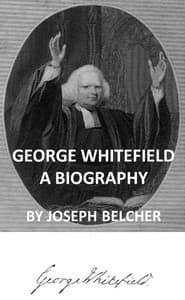 George Whitefield: A Biography, with special reference to his labors in America book cover