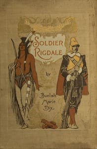 Soldier Rigdale: How He Sailed in the Mayflower and How He Served Miles Standish book cover