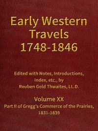 Gregg's Commerce of the Prairies, 1831-1839, part 2