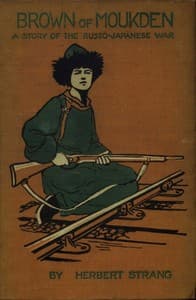 Brown of Moukden: A Story of the Russo-Japanese War book cover