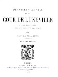 Dernières Années de la Cour de Lunéville
Mme de Boufflers, ses enfants et ses amis