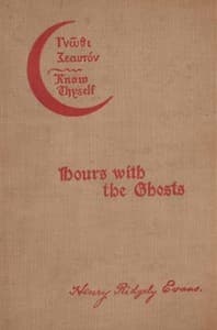 Hours with the Ghosts or, Nineteenth Century Witchcraft
Illustrated Investigations into the Phenomena of Spiritualism and Theosophy