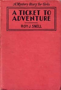 A Ticket to Adventure
A Mystery Story for Girls