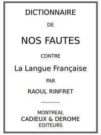 Dictionnaire de nos fautes contre la langue française