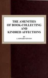 The Amenities of Book-Collecting and Kindred Affections