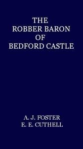 The Robber Baron of Bedford Castle