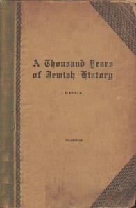 A Thousand Years of Jewish History
From the days of Alexander the Great to the Moslem Conquest of Spain