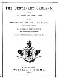 The Centenary Garland
Being Pictorial Illustrations of the Novels of Sir Walter Scott