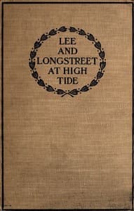 Lee and Longstreet at High Tide: Gettysburg in the Light of the Official Records