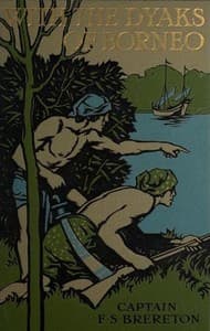 With the Dyaks of Borneo: A Tale of the Head Hunters book cover