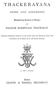 Thackerayana: Notes and Anecdotes