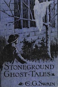 The Stoneground Ghost Tales
Compiled from the recollections of the Reverend Roland Batchel, Vicar of the parish.