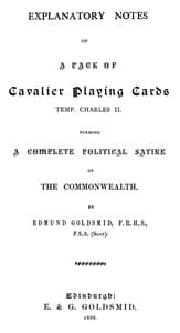 Explanatory Notes of a Pack of Cavalier Playing Cards, Temp. Charles II.
Forming a Complete Political Satire of the Commonwealth