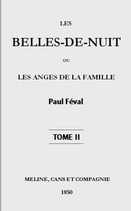 Les belles-de-nuit; ou, les anges de la famille. tome 2