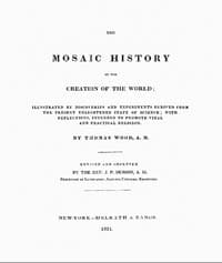 The Mosaic History of the Creation of the World
Illustrated by Discoveries and Experiments Derived from the Present Enlightened State of Science; With Reflections, Intended to Promote Vital and Practical Religion