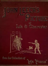 John Leech's Pictures of Life and Character, Volume 1 (of 3)
From the Collection of "Mr. Punch" book cover