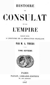 Histoire du Consulat et de l'Empire, (Vol. 07 / 20)
faisant suite à l'Histoire de la Révolution Française