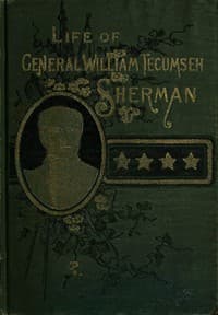 Life of Wm. Tecumseh Sherman.
Late Retired General. U. S. A.