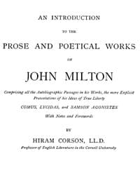 An Introduction to the Prose and Poetical Works of John Milton
Comprising All the Autobiographic Passages in His Works, the More Explicit Presentations of His Ideas of True Liberty. book cover