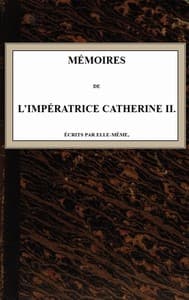 Mémoires de l'Impératrice Catherine II.
Écrits par elle-même book cover