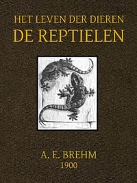 Het Leven der Dieren. Derde Deel, Hoofdstuk 1 tot 4, De Kruipende Dieren