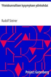 Yhteiskunnallisen kysymyksen ydinkohdat
Nykyisyyden ja tulevaisuuden elämänvaatimuksena book cover