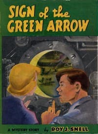 Sign of the Green Arrow
A Mystery Story